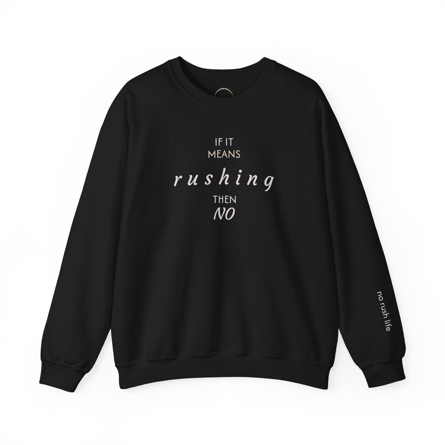 Cozy pullover— “If it means rushing then NO” Relaxed Anti-Rush Graphic