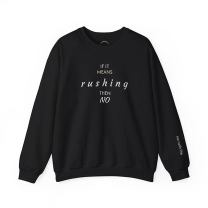 Cozy pullover— “If it means rushing then NO” Relaxed Anti-Rush Graphic