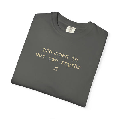 Grounded In Our Own Rhythm Tee
