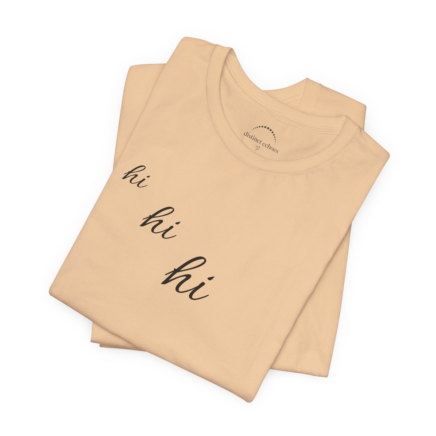 Minimalist "hi hi hi" Script Top Tee - Life Echoes On