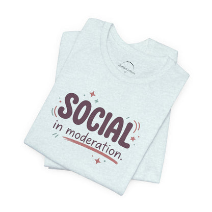 Social in Moderation T-Shirt — Introvert Friendly Graphic Tee