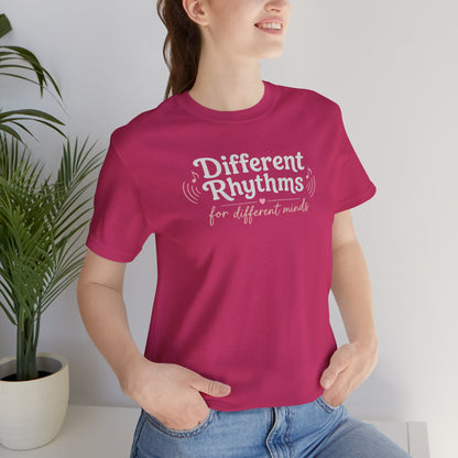 Different Rhythms for Different Minds Tee