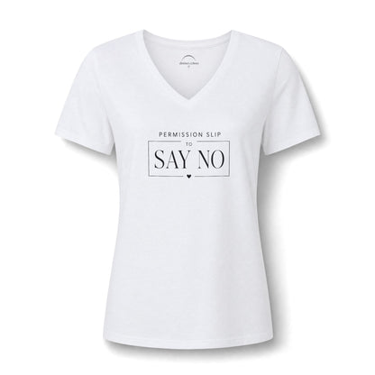 Permission Slip to Say NO— Women's V-Neck Tee