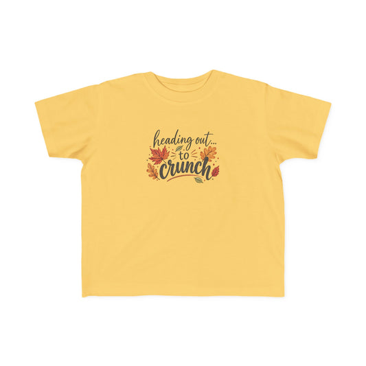 Toddler Tee — "Heading Out to Crunch" Fall Shirt