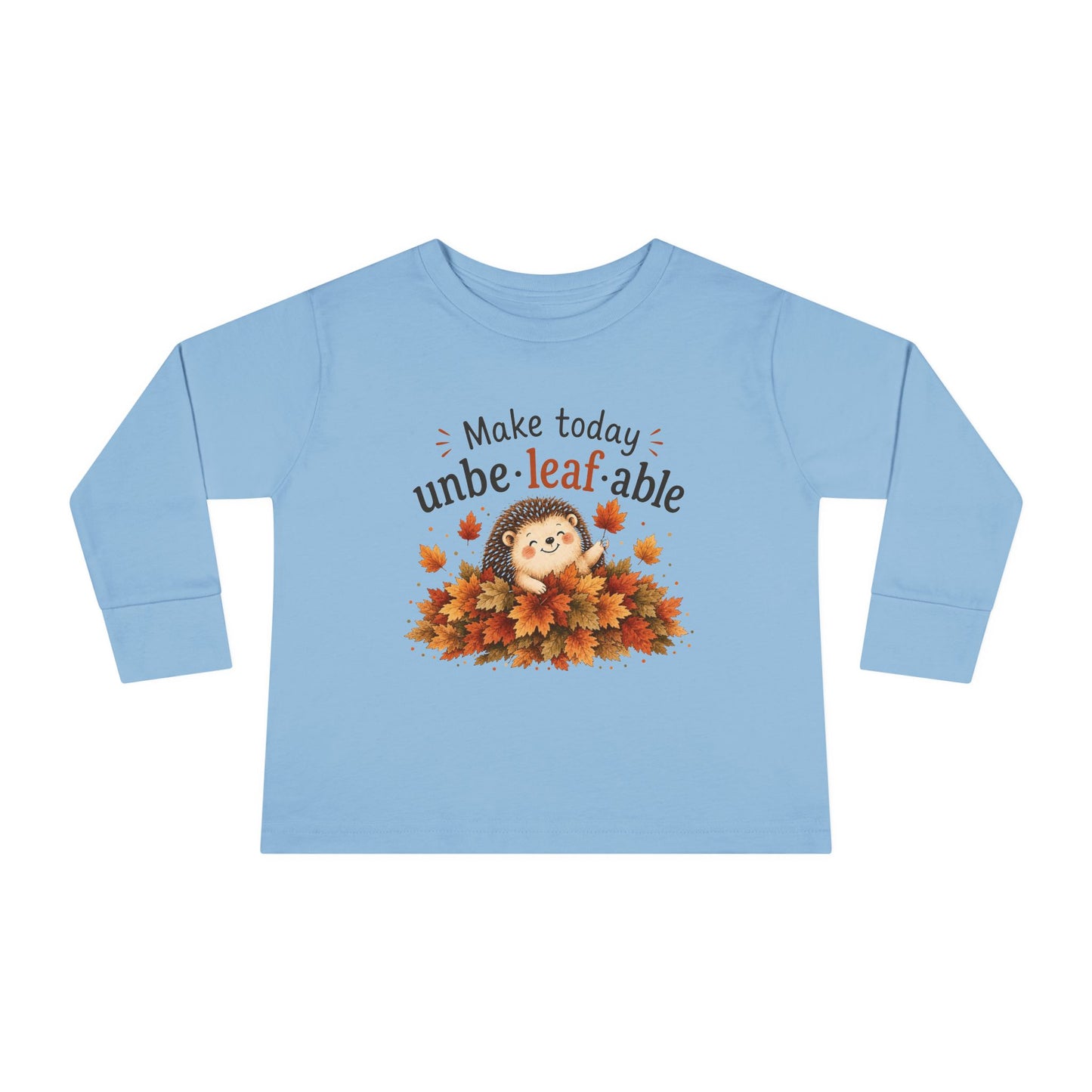 Toddler Long Sleeve Tee — "Make Today Unbe-leaf-able" Fall Hedgehog shirt