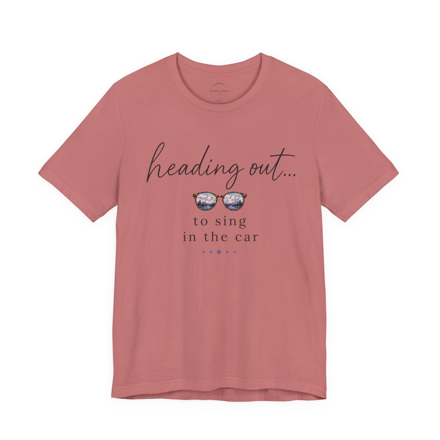 "Heading Out... to sing in the car" Sunglasses Graphic T-Shirt