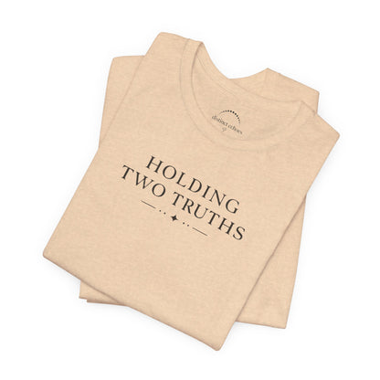 Holding Two Truths Tee — Both Truths Belong