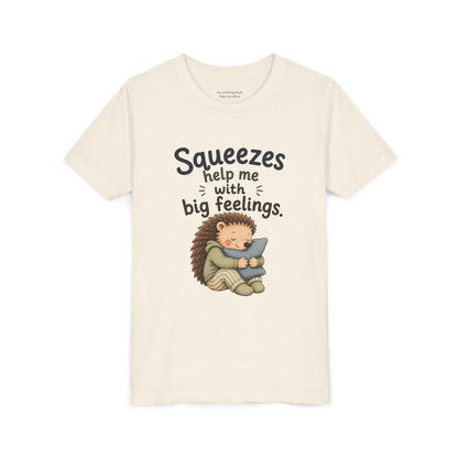 Youth Tee — "Squeezes help me with big feelings" Cute Hedgehog Emotional Support Shirt