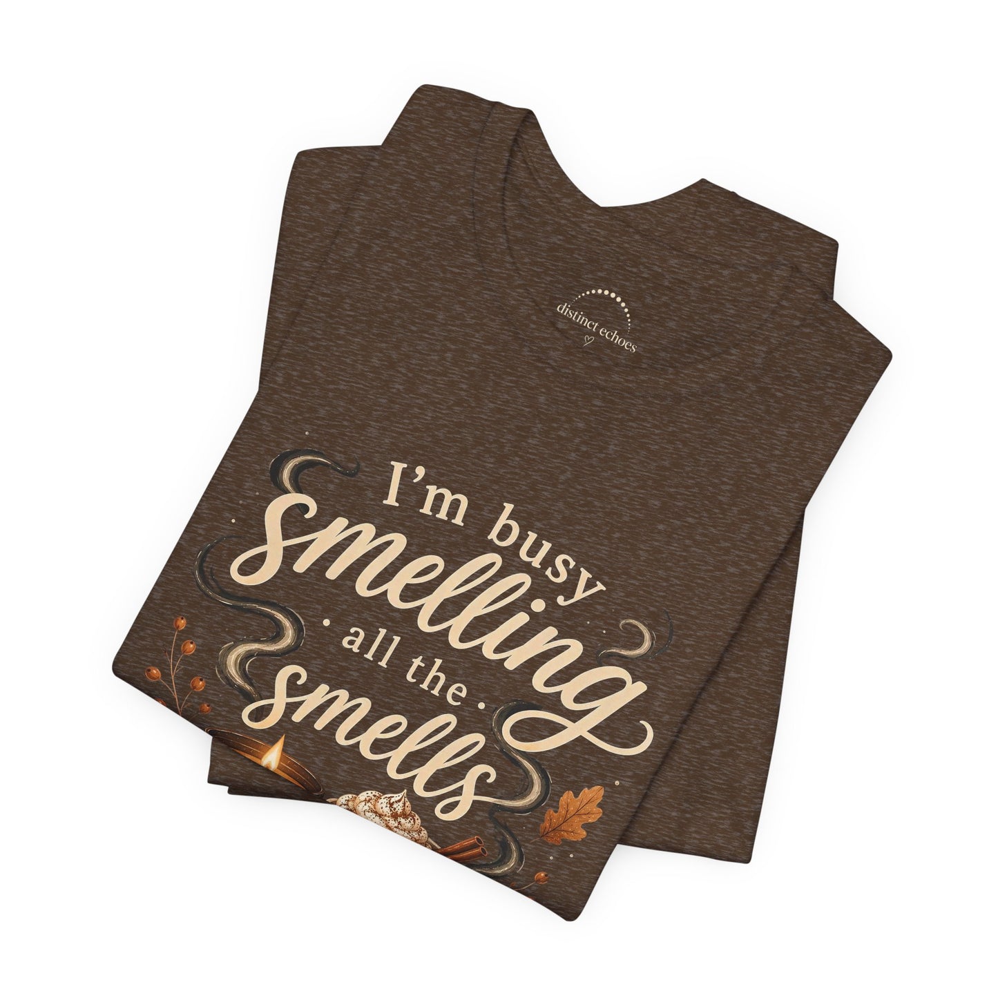 Fall Candle Lovers T-Shirt — "I'm Busy Smelling All the Smells"