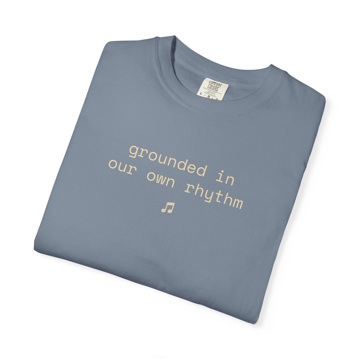 Grounded In Our Own Rhythm Tee