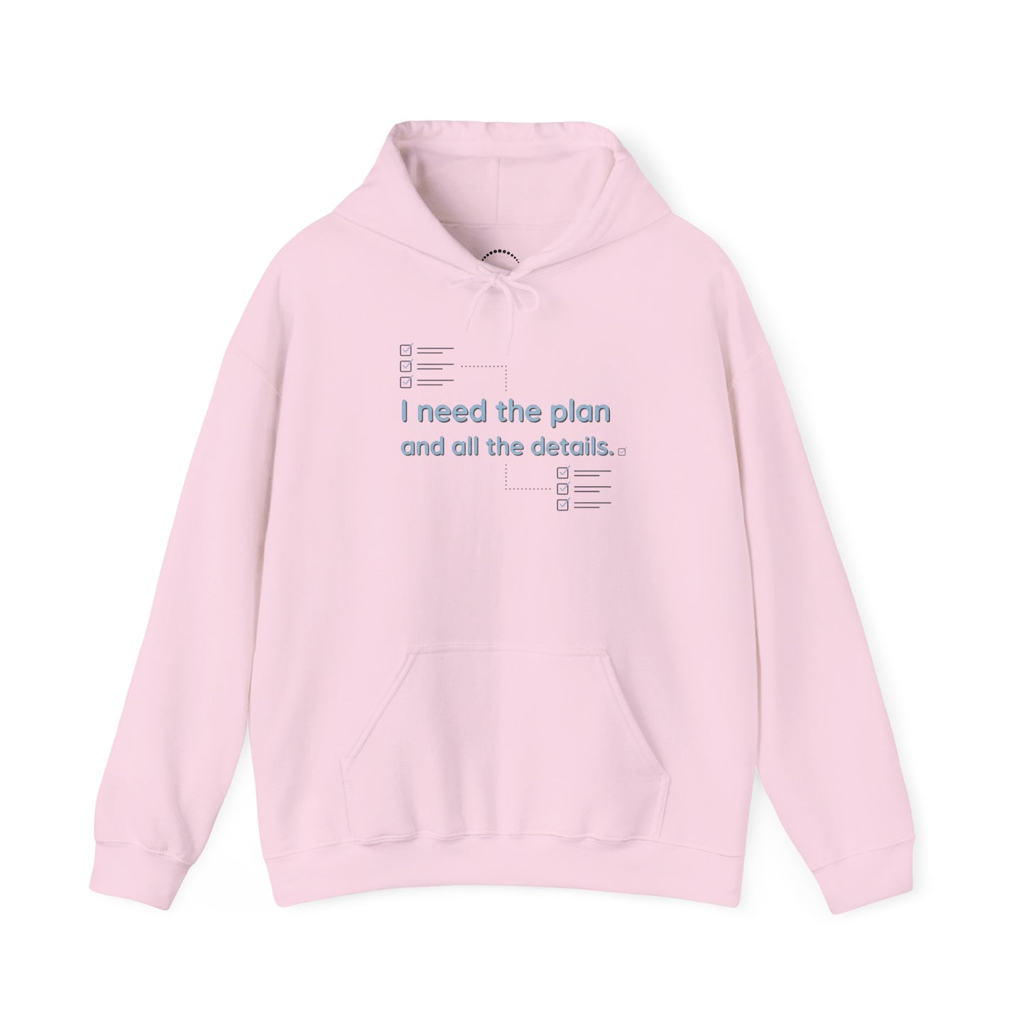 Planner Hoodie — “I need the plan and all the details.” Cozy Pullover