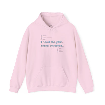 Planner Hoodie — “I need the plan and all the details.” Cozy Pullover
