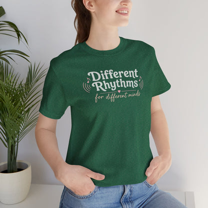 Different Rhythms for Different Minds Tee