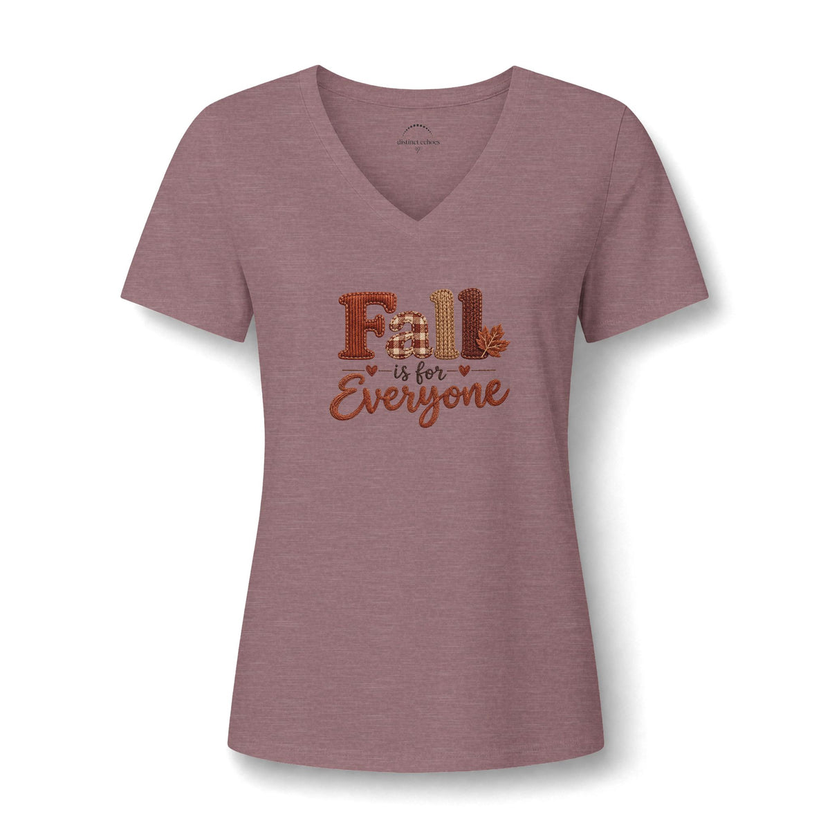 "Fall Is For Everyone"  Faux - Embroidery - Women's V-Neck Tee