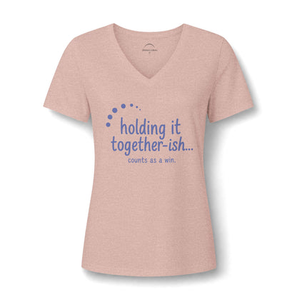Holding it Together...ish Counts -Women's V-Neck Tee
