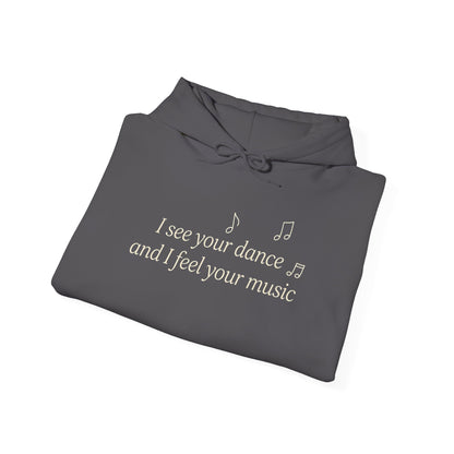 You are Not Alone Hoodie— “I see your dance and I feel your music” cozy pullover