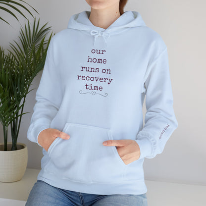 Recovery Time Hoodie — “our home runs on recovery time”  Validating Comfort