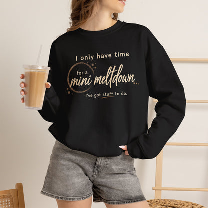 Cozy Sweatshirt — 'Mini Meltdown'