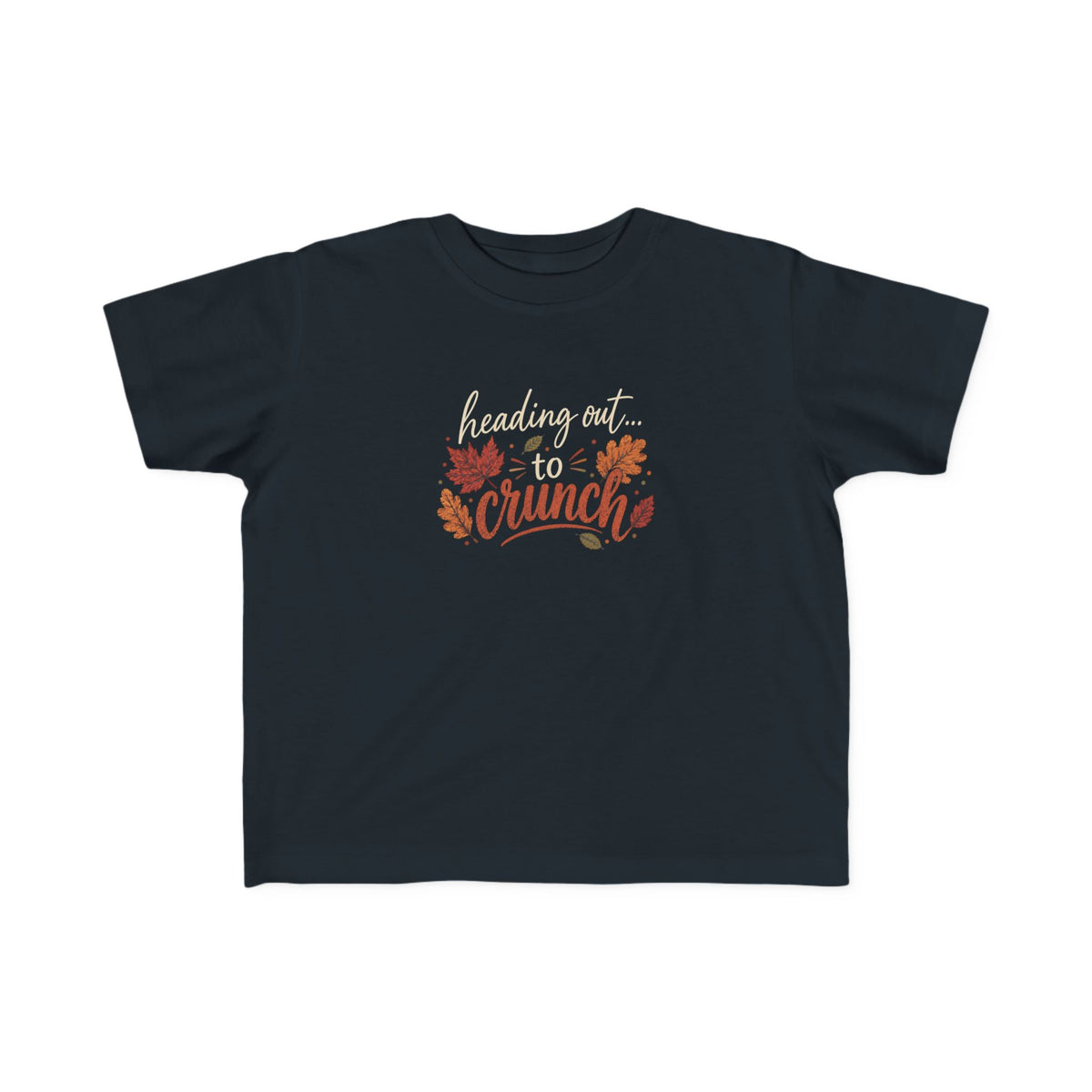 Toddler Tee — "Heading Out to Crunch" Fall Shirt