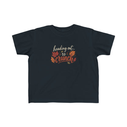Toddler Tee — "Heading Out to Crunch" Fall Shirt