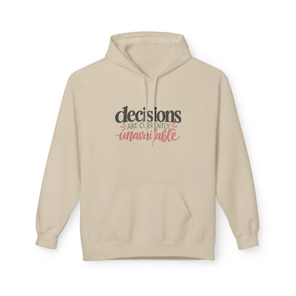 "Decisions Are Currently Unavailable" Graphic Midweight Fleece Hoodie