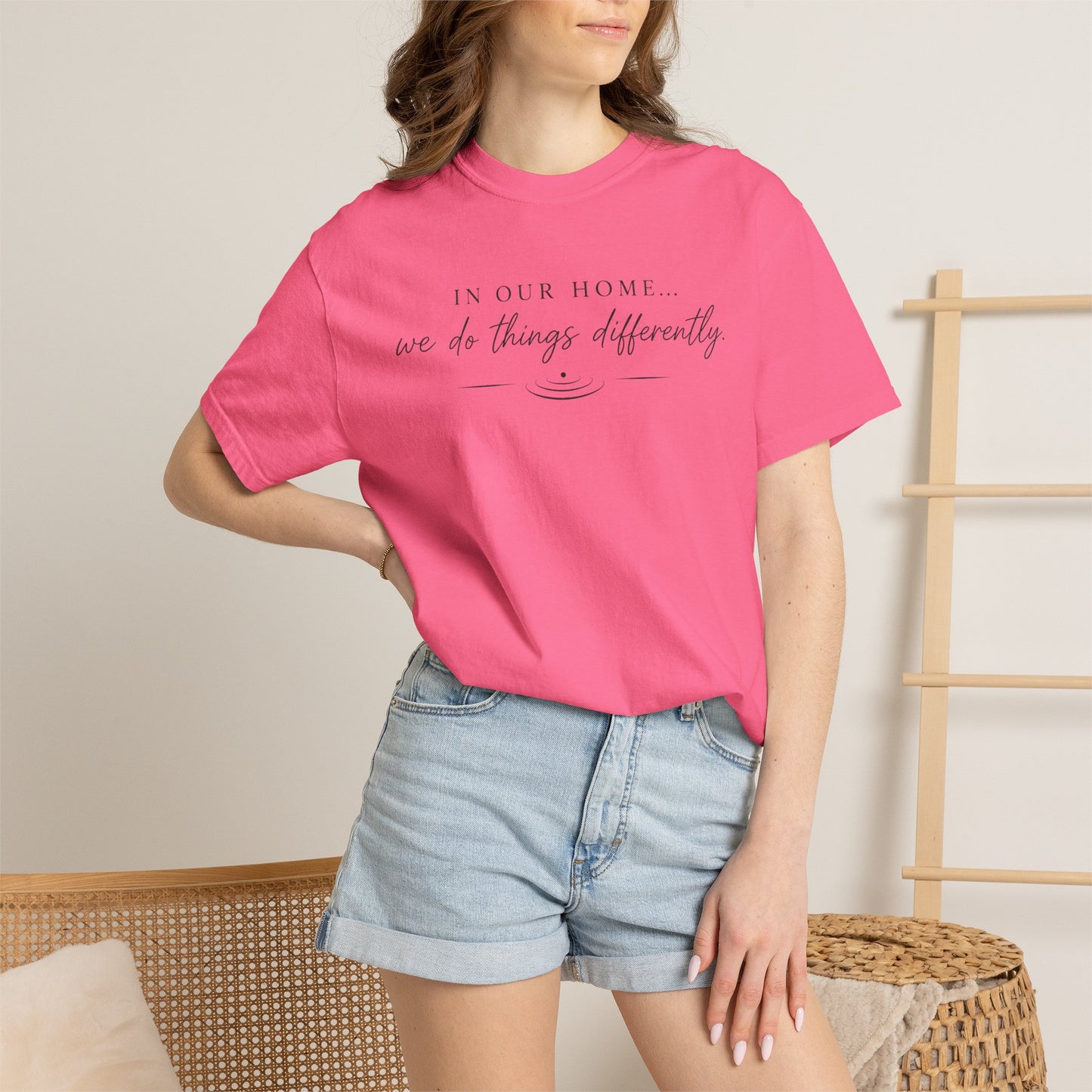 T-Shirt — "In Our Home We Do Things Differently" Minimal Script Tee