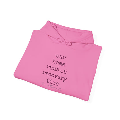 Recovery Time Hoodie — “our home runs on recovery time”  Validating Comfort