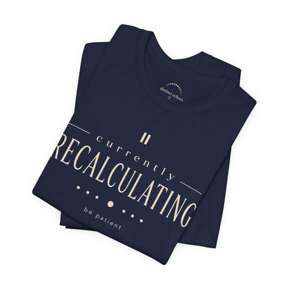 "Currently Recalculating" Graphic Unisex T-shirt