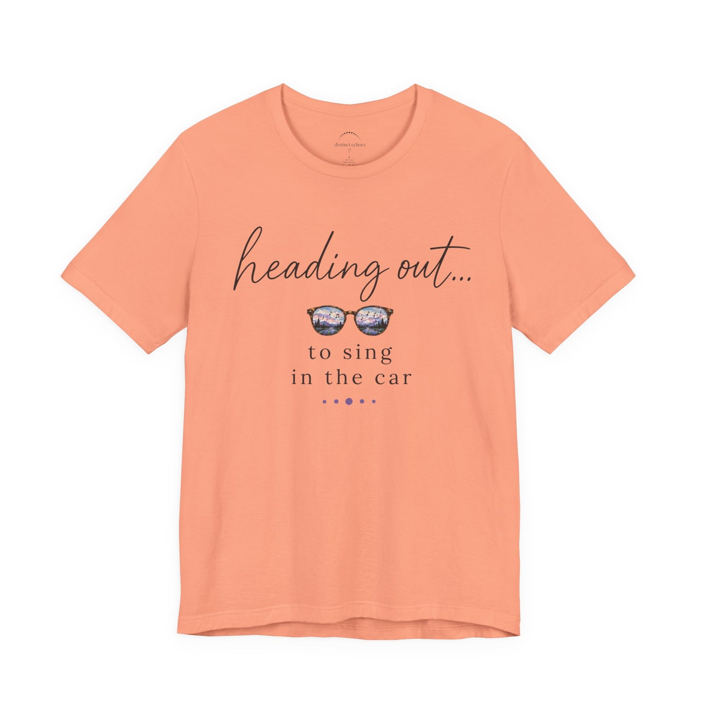 "Heading Out... to sing in the car" Sunglasses Graphic T-Shirt