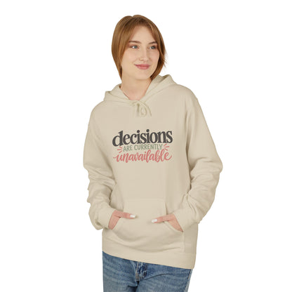 "Decisions Are Currently Unavailable" Graphic Midweight Fleece Hoodie