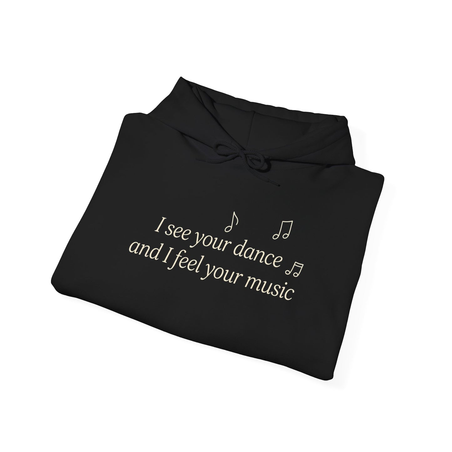 You are Not Alone Hoodie— “I see your dance and I feel your music” cozy pullover