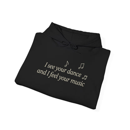 You are Not Alone Hoodie— “I see your dance and I feel your music” cozy pullover