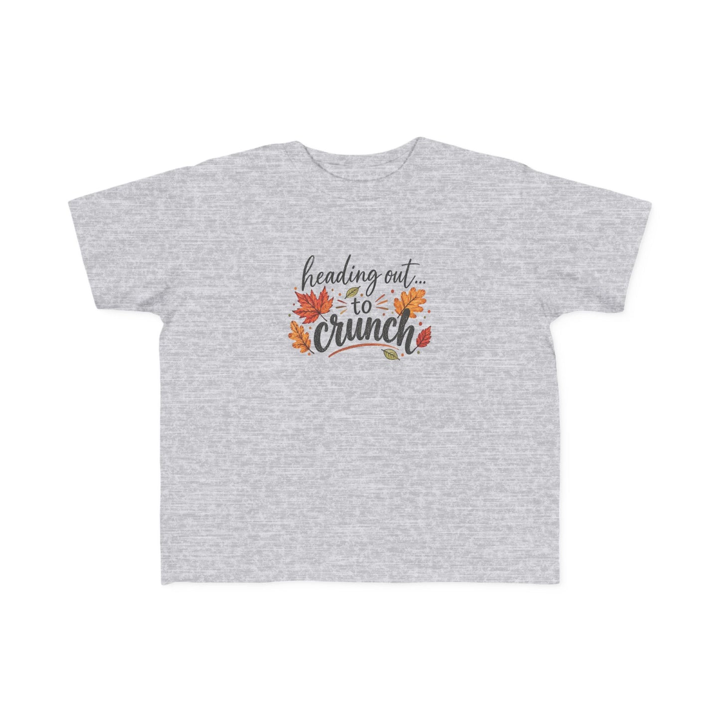 Toddler Tee — "Heading Out to Crunch" Fall Shirt