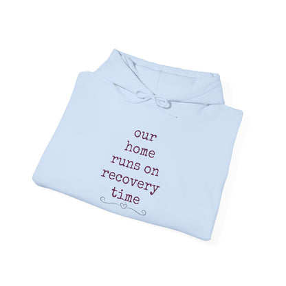 Recovery Time Hoodie — “our home runs on recovery time”  Validating Comfort