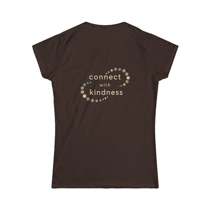 "Connect with Kindness" - Women's Softstyle Layering Tee