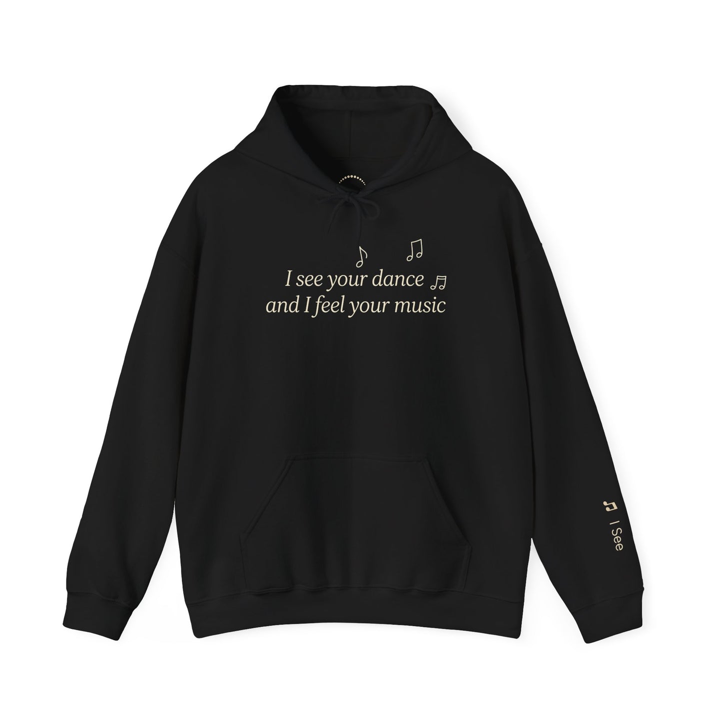 You are Not Alone Hoodie— “I see your dance and I feel your music” cozy pullover
