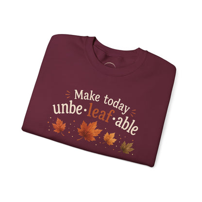 Cozy Sweatshirt — "Make Today Unbe-leaf-able" Fall Leaves Graphic