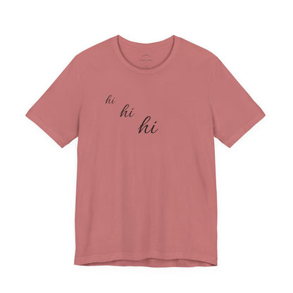 Minimalist "hi hi hi" Script Top Tee - Life Echoes On