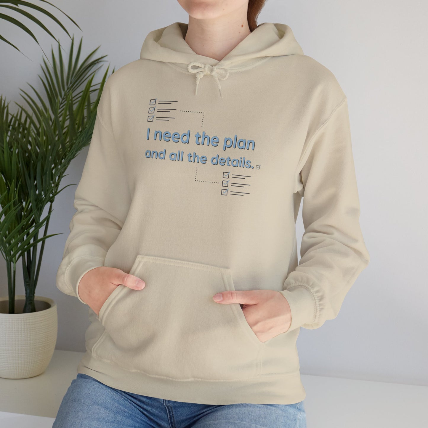 Planner Hoodie — “I need the plan and all the details.” Cozy Pullover