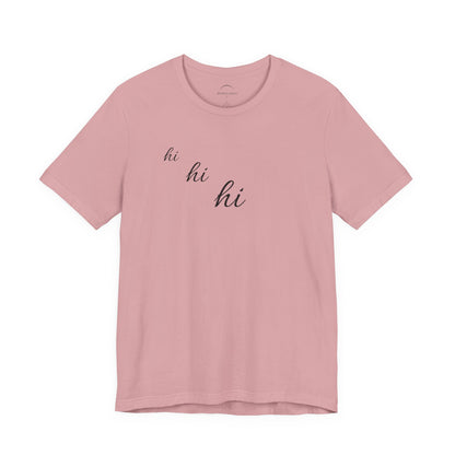 Minimalist "hi hi hi" Script Top Tee - Life Echoes On