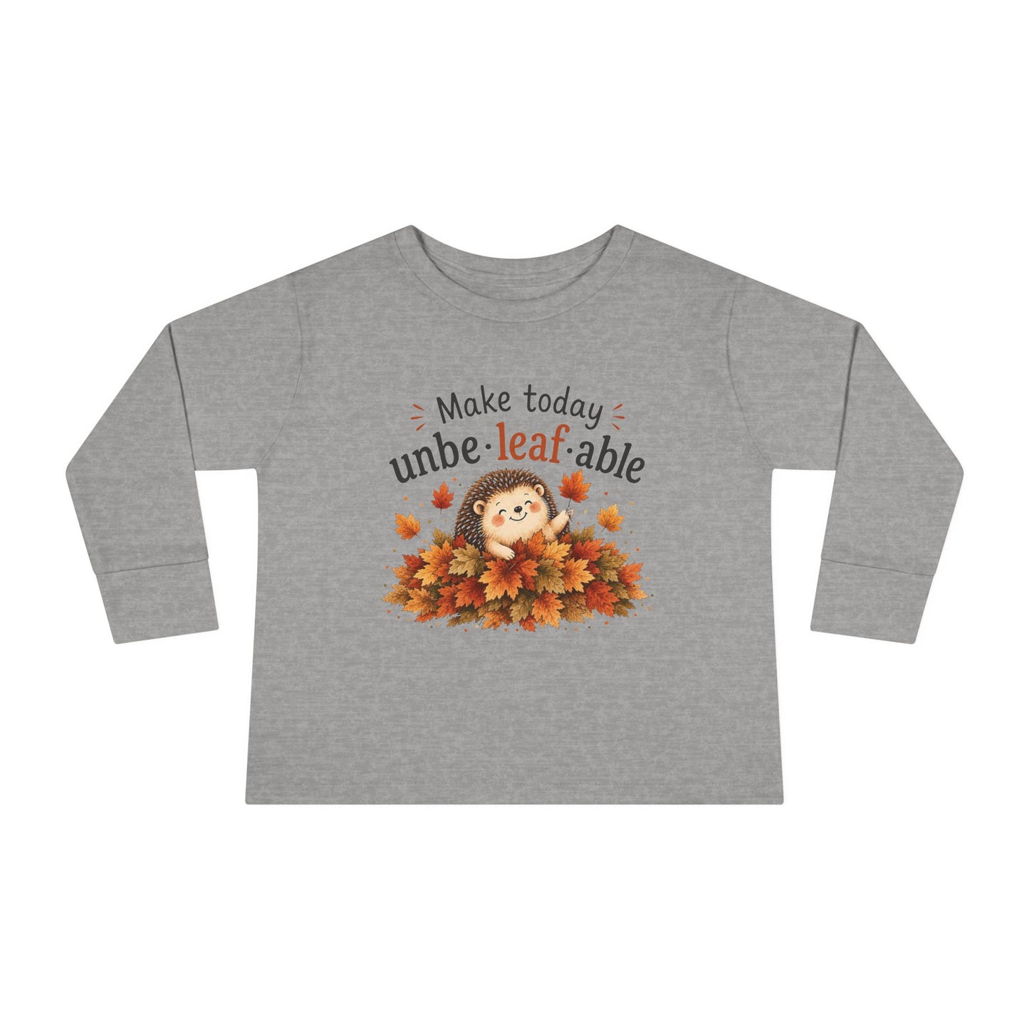 Toddler Long Sleeve Tee — "Make Today Unbe-leaf-able" Fall Hedgehog shirt