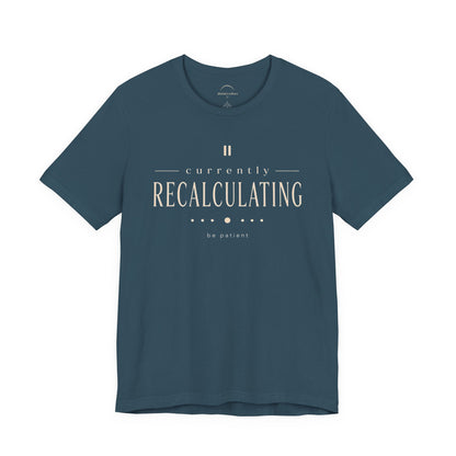 "Currently Recalculating" Graphic Unisex T-shirt