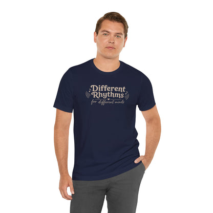 Different Rhythms for Different Minds Tee