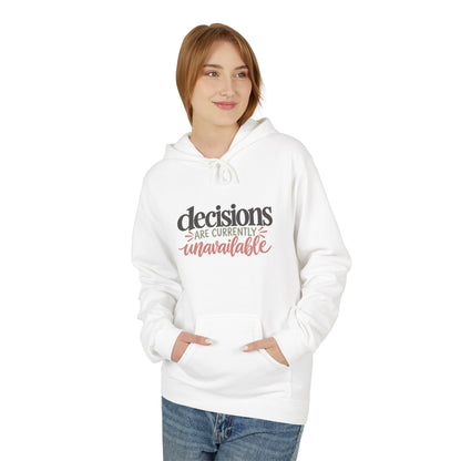"Decisions Are Currently Unavailable" Graphic Midweight Fleece Hoodie